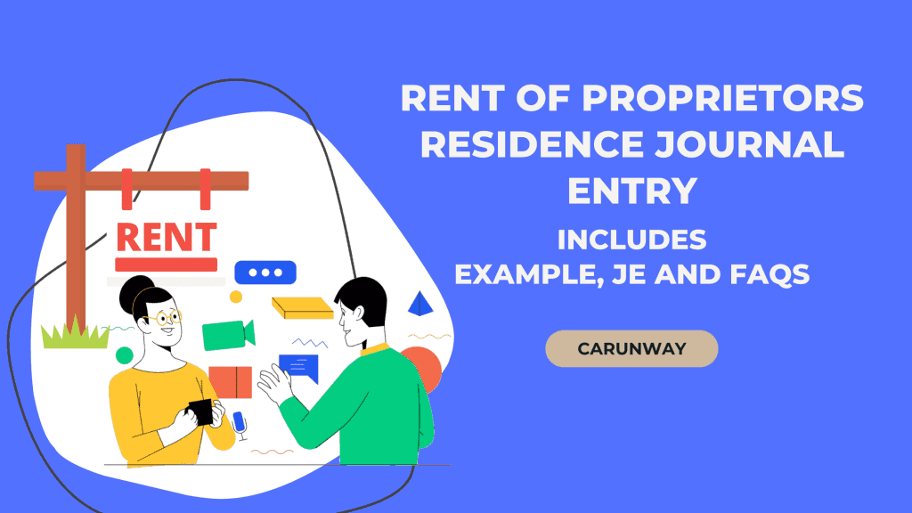 Rent of Proprietors Residence Journal Entry