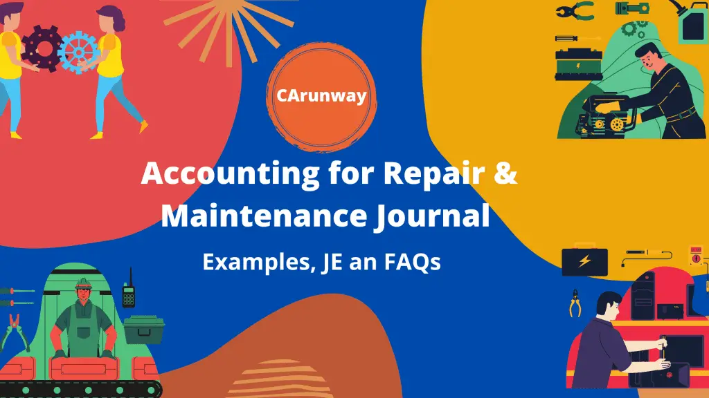 Accounting for Repair and Maintenance Journal entry