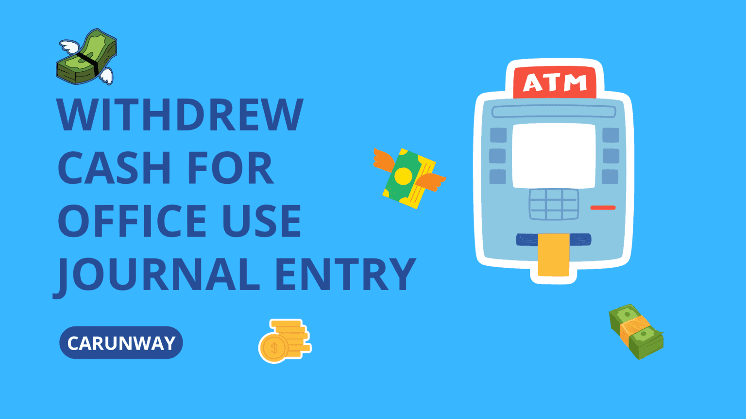 Withdrew Cash for Office Use Journal entry CArunway