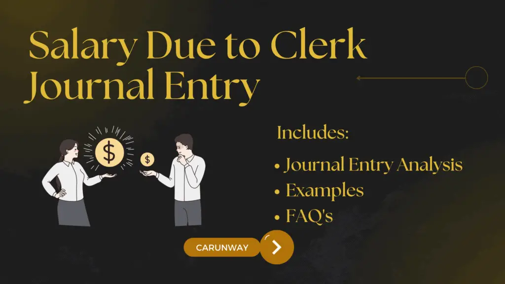 Salary due to Clerk Journal entry