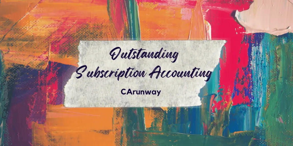 Outstanding Subscription account is a